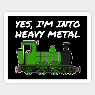 Yes, I'm Into Heavy Metal Steam Train Funny Sticker